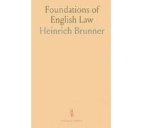 Foundations of English Law: An historical introduction to the sources, methods, and development of English law