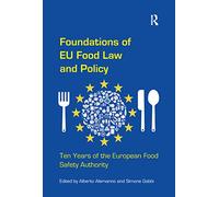 Foundations of EU Food Law and Policy: Ten Years of the European Food Safety Authority