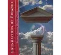 Foundations of Finance: The Logic and Practice of Financial Management