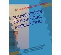 FOUNDATIONS OF FINANCIAL ACCOUNTING: A Comprehensive Textbook for B.Com/BBA (NEP 2020) - Semesters I and II With Accounting Standards: AS and Ind AS