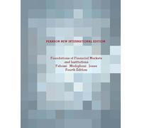 Foundations of Financial Markets and Institutions : Pearson New International Edition