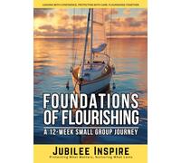 Foundations of Flourishing: A 12-Week Small Group Journey