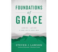 Foundations of Grace (Long Line of Godly Men Profile)