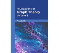 Foundations of Graph Theory: Volume 2