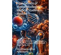 Foundations of Human Biology for Medical Students - Module 1: Volume 3 - Dehydration & Fluid Therapy, Histology & Physiology of Tissues, Nervous ... Vertical & Horizontal Learning Framework)