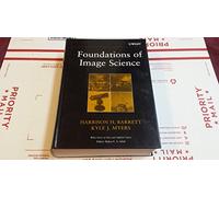 Foundations of Image Science: 44 (Wiley Series in Pure and Applied Optics)