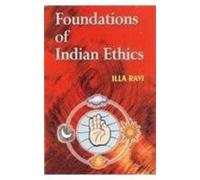 Foundations of Indian Ethics: With Special Reference to Manu Smrti, Jaimini Sutras and Bhagavad-Gita