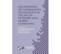 Foundations of Information Technology in the Era of Network and Mobile Computing: IFIP 17th World Computer Congress - TC1 Stream / 2nd IFIP ... August 25-30, 2002, Montréal, Québec, Canada