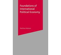 Foundations of International Political Economy