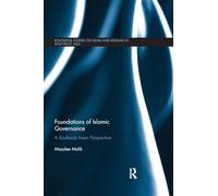 Foundations of Islamic Governance: A Southeast Asian Perspective (Routledge Studies on Islam and Muslims in Southeast Asia)