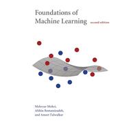 Foundations of Machine Learning (Adaptive Computation and Machine Learning series)