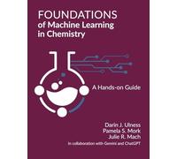 Foundations of Machine Learning in Chemistry: A Hands-On Guide