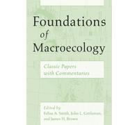 Foundations of Macroecology: Classic Papers with Commentaries