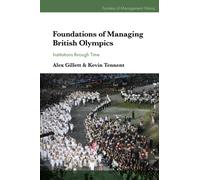 Foundations of Managing British Olympics : Institutions through Time