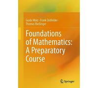 Foundations of Mathematics: A Preparatory Course - Springer Verlag