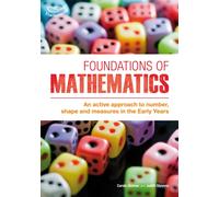 Foundations of Mathematics : An Active Approach to Number, Shape and Measures in the Early Years