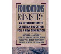 Foundations of Ministry: An Introduction to Christian Education for a New Generation (BridgePoint Books)