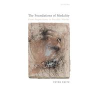 The Foundations of Modality: From Propositions to Possible Worlds