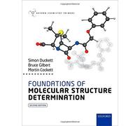 Foundations of Molecular Structure Determination (Oxford Chemistry Primers) by Duckett, Simon, Gilbert, Bruce, Cockett, Martin (2015) Paperback
