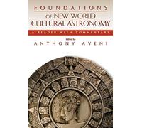 Foundations of New World Cultural Astronomy: A Reader with Commentary