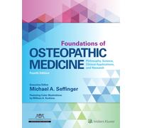 Foundations of Osteopathic Medicine : Philosophy, Science, Clinical Applications, and Research