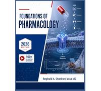 FOUNDATIONS OF PHARMACOLOGY: A Comprehensive Textbook of Drug Mechanisms, Pharmacokinetics, Pathophysiology, Clinical Therapeutics, and … for Medical Students and Health Professionals