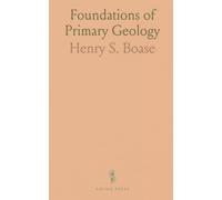 Foundations of Primary Geology: A practical and theoretical survey of older formations and their regional connections