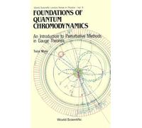 Foundations Of Quantum Chromodynamics: An Introduction To Perturbative Methods In Gauge Theories: 5 (World Scientific Lecture Notes In Physics)