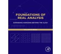 Foundations of Real Analysis : Expanding Horizons beyond the click