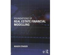 Foundations of Real Estate Financial Modelling