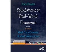 Foundations of Real-World Economics : What Every Economics Student Needs to Know