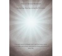 Foundations of Recovery: Step 12 - Service: A Guided Workbook (Foundations of Recovery - A Guided Workbook Series)