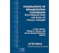Foundations of Rehabilitation Counseling with Persons Who Are Blind or Visually Impaired (Foundation Series)