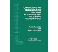 Foundations of Rehabilitation Teaching: With Persons Who Are Blind or Visually Impaired (Foundation Series)