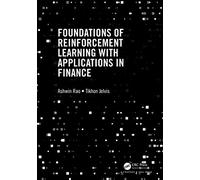 Foundations of Reinforcement Learning with Applications in Finance (Chapman & Hall/CRC Mathematics and Artificial Intelligence Series)