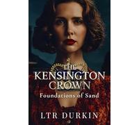 Foundations of Sand: A Regency Romance of Hidden Ruin and the Continental Stranger (The Kensington Crown)