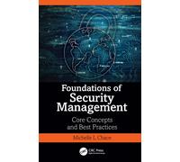 Foundations of Security Management : Core Concepts and Best Practices