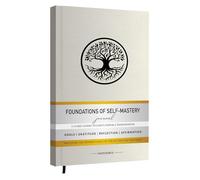 Foundations of Self Mastery Journal - Guided Daily Planner for Men & Women | Goal Setting, Gratitude, Manifestation, Affirmation, Reflection, Mindfulness, Productivity & Personal Growth (Cream)