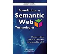 Foundations of Semantic Web Technologies (Chapman & Hall/CRC Textbooks in Computing)