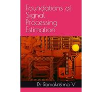 Foundations of Signal Processing Estimation