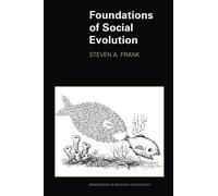 Foundations of Social Evolution by Steven A. Frank (1998-07-01)