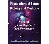 Foundations of Space Biology and Medicine: Volume III (Space Medicine and Biotechnology): 3