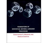 Foundations of Statistical Natural Language Processing: (Foundations of Statistical Natural Language Processing)