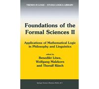 Foundations of the Formal Sciences II: Applications of Mathematical Logic in Philosophy and Linguistics: 17 (Trends in Logic, 17)