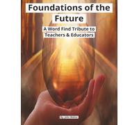 Foundations of the Future: A Word Find Tribute to Teachers & Educators