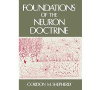 Foundations of the Neuron Doctrine: 6 (History of Neuroscience)