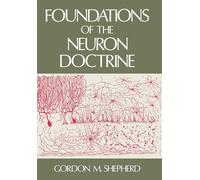 Shepherd - Foundations of the Neuron Doctrine - New hardback or cased - N555z