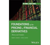 Foundations of the Pricing of Financial Derivatives: Theory and Analysis (Frank J. Fabozzi Series)