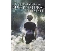 Foundations of the Supernatural Lifestyle