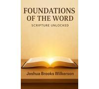 Foundations of the Word: Scripture Unlocked: COMPACT VERSION